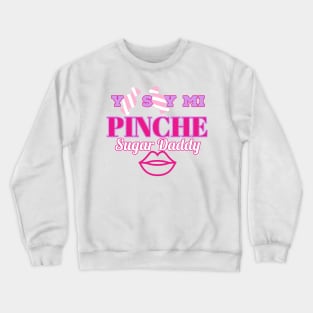 Yo Soy MI PINCHE Sugar Daddy Candy Wrapper design (white) Crewneck Sweatshirt